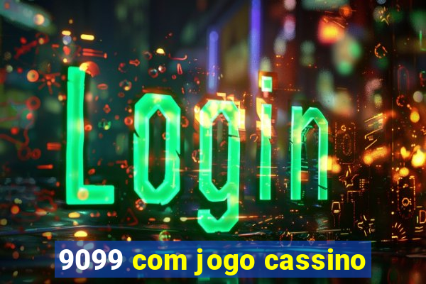 9099 com jogo cassino